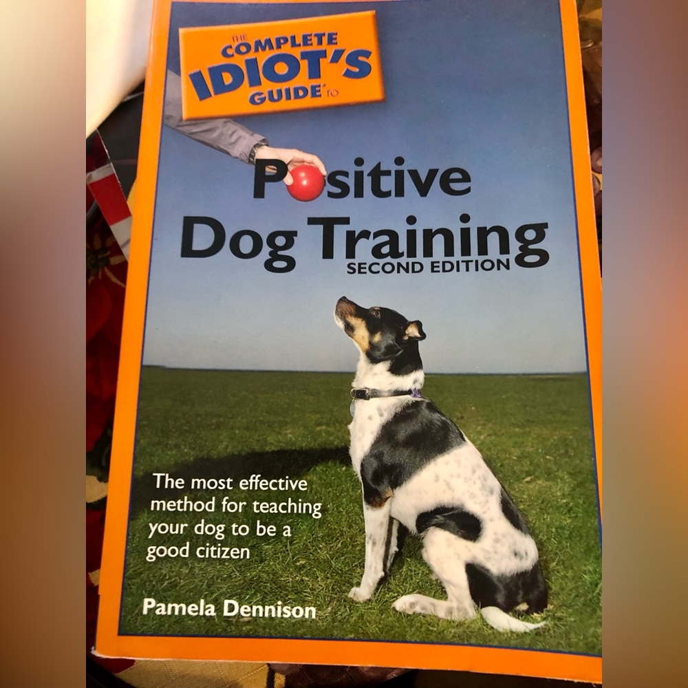 BOOK-Paperback “Complete Idiots Guide to Positive Dog Training” Second Edition
